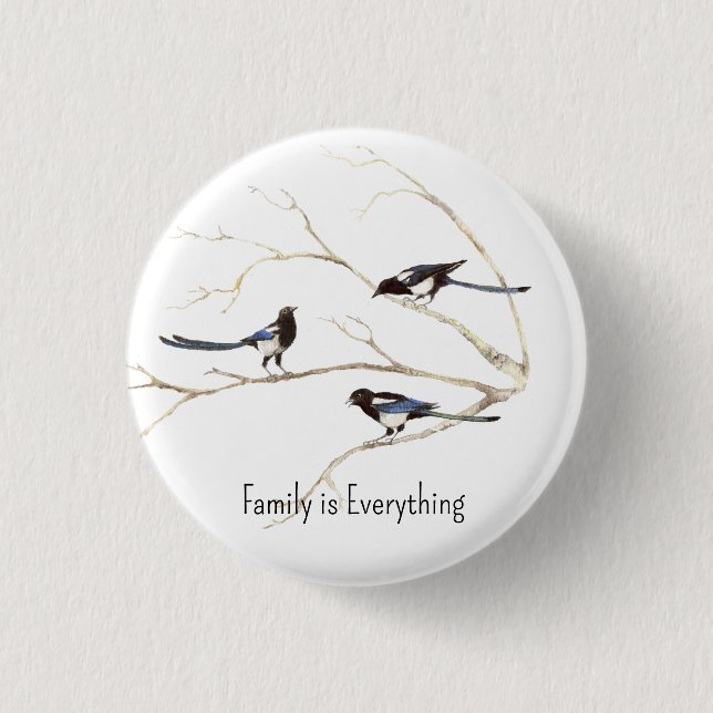 Custom Name Magpie Bird Family is Everything Button (Front)