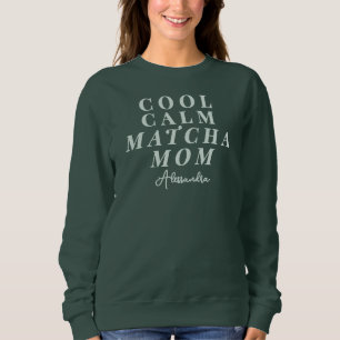 Custom Name Matcha Tea Mom Saying Typography Sweatshirt