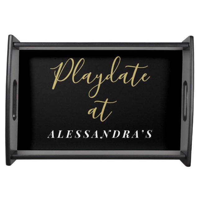 Custom Name Minimalist Funny Black Gold Playdate Serving Tray (Front)