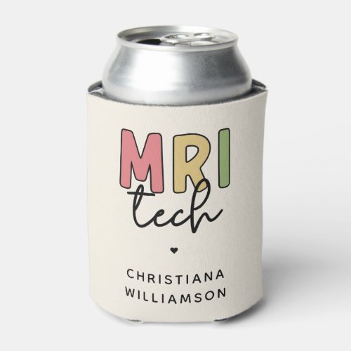 Custom Name MRI Tech  MRI Technologist Gifts Can Cooler