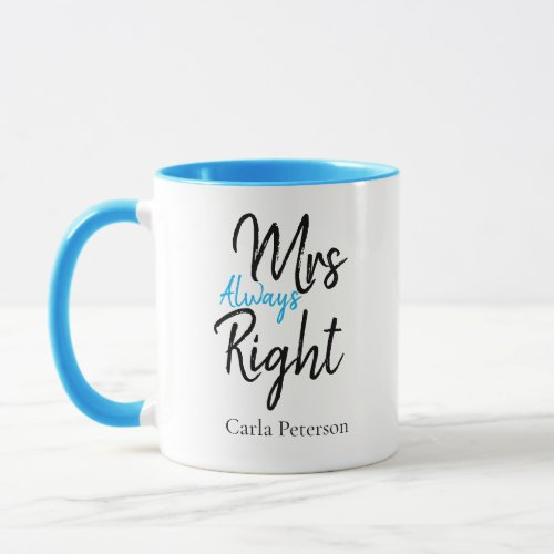 Custom name Mrs Always Right Her  Mug