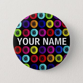 Custom Name Multicolor Dandelions Button by ggbythebay at Zazzle