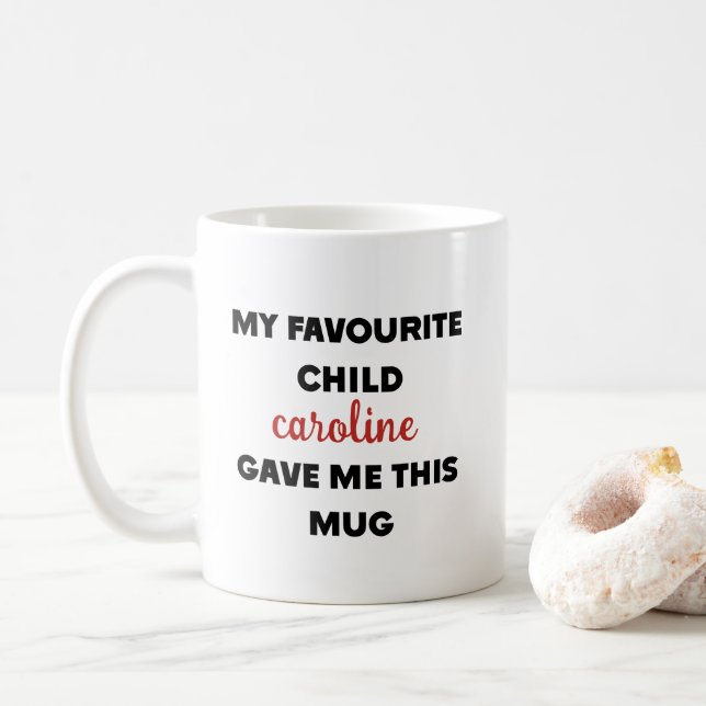Custom Name My Favorite Child Gave Me This Coffee Mug (With Donut)