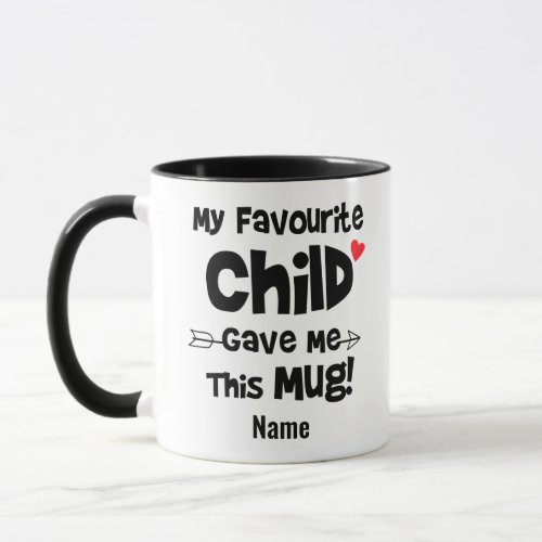 Custom Name My Favourite Child Gave Me This Mug Mug