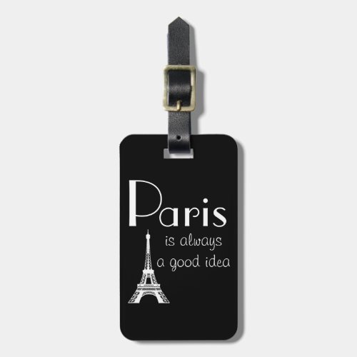 Custom Name Paris is always a good idea Luggage Tag