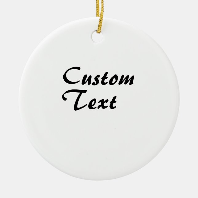 Custom Name Personalized Text   Ceramic Ornament (Front)