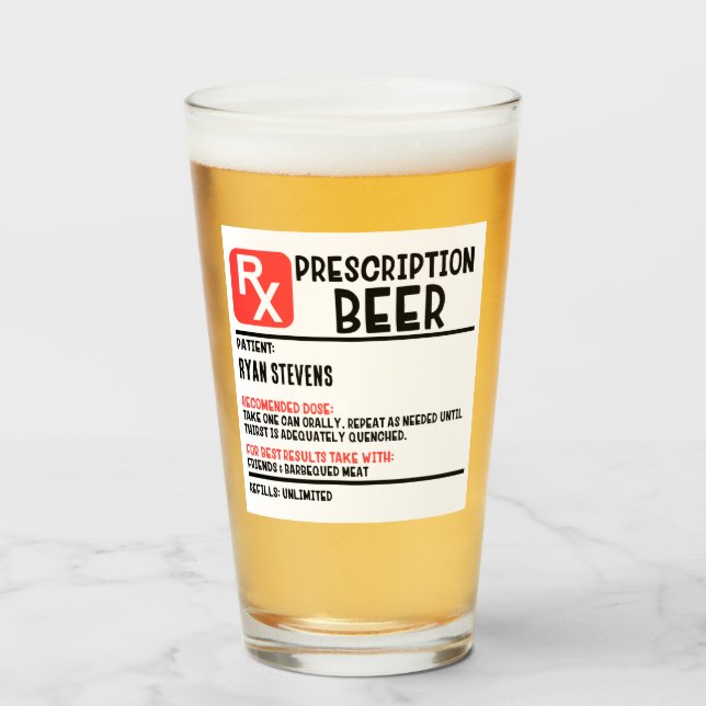 Custom Name Prescription Beer Funny Beer Humor Glass (Front Filled)
