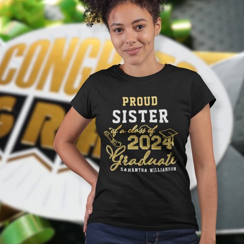 Custom Name Proud Sister of a 2024 Graduate T_Shirt