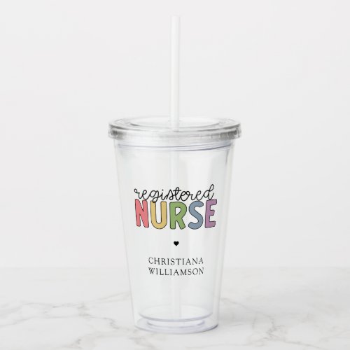 Custom Name Registered Nurse RN Nurse Graduation Acrylic Tumbler