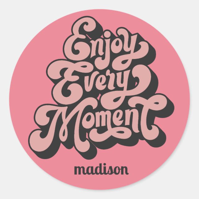 Custom Name Retro "Enjoy Every Moment" Classic Round Sticker (Front)