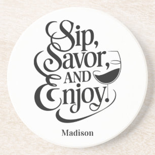 Custom Name Sip, Savor, Enjoy Wine Coaster