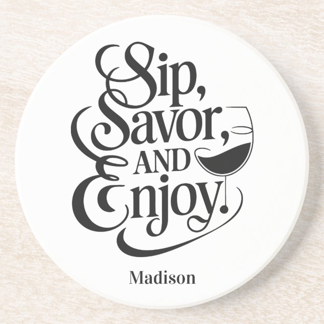 Custom Name Sip, Savor, Enjoy Wine Coaster (Front)