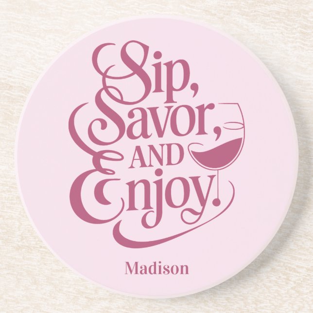 Custom Name Sip, Savor, Enjoy Wine Coaster (Front)