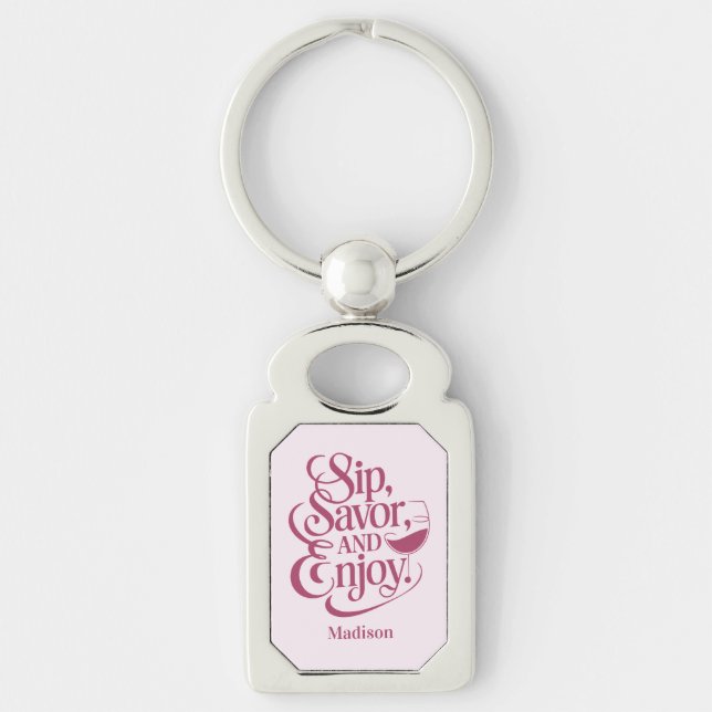 Custom Name Sip, Savor, Enjoy Wine Keychain (Front)