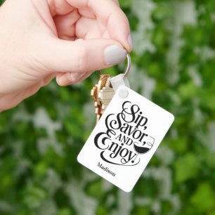Custom Name Sip, Savor, Enjoy Wine Keychain