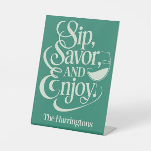 Custom Name Sip, Savor, Enjoy Wine Pedestal Sign