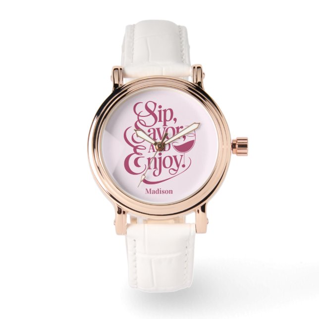 Custom Name Sip, Savor, Enjoy Wine Watch (Front)