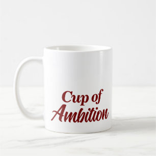 Custom Name Stylish Modern Cup of Ambition Mug