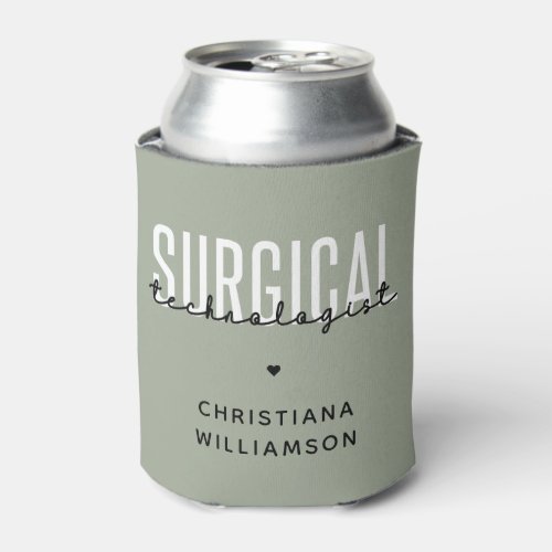 Custom Name Surgical Technologist Med Surg Tech Can Cooler