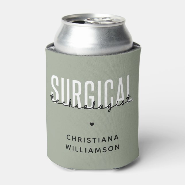 Custom Name Surgical Technologist Med Surg Tech Can Cooler (Can Front)
