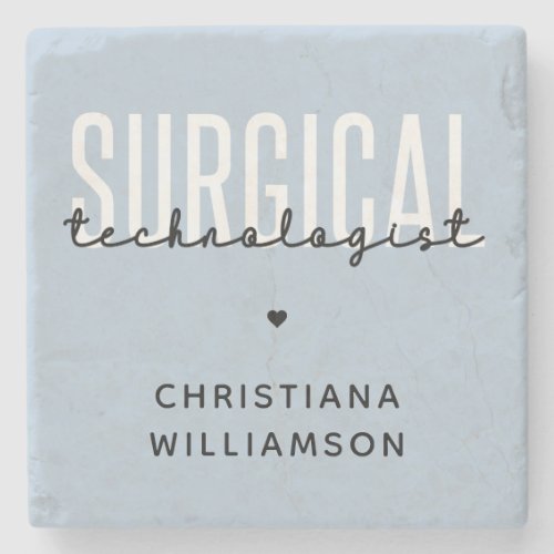 Custom Name Surgical Technologist Med Surg Tech  Stone Coaster