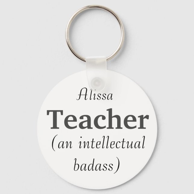Custom Name Teacher an Intellectual Badass Quote Keychain (Front)