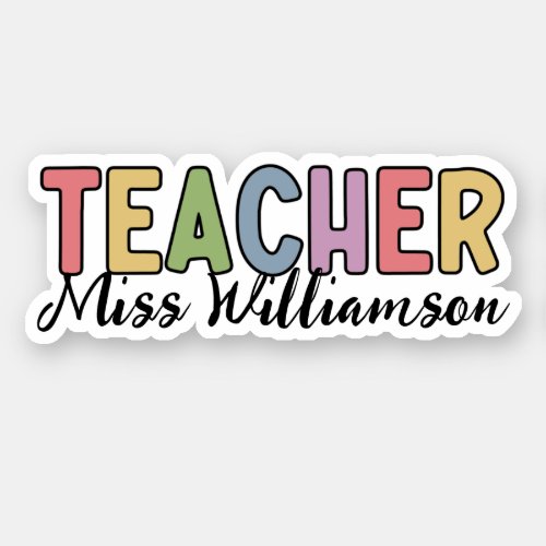 Custom Name Teacher Colorful Teacher Appreciation Sticker