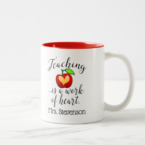 Custom Name Teaching is a Work of Heart Teacher Two_Tone Coffee Mug