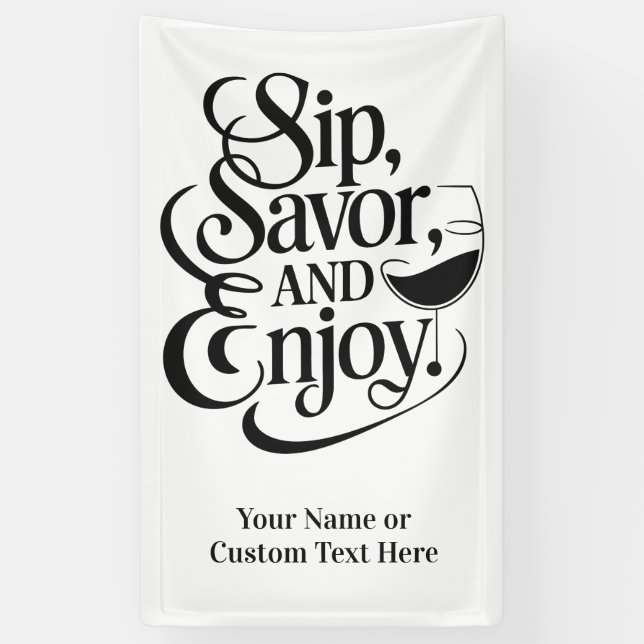 Custom Name / Text Sip, Savor, Enjoy Banner (Vertical)