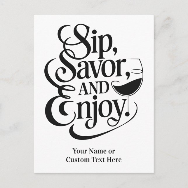 Custom Name / Text Sip, Savor, Enjoy Postcard (Front)