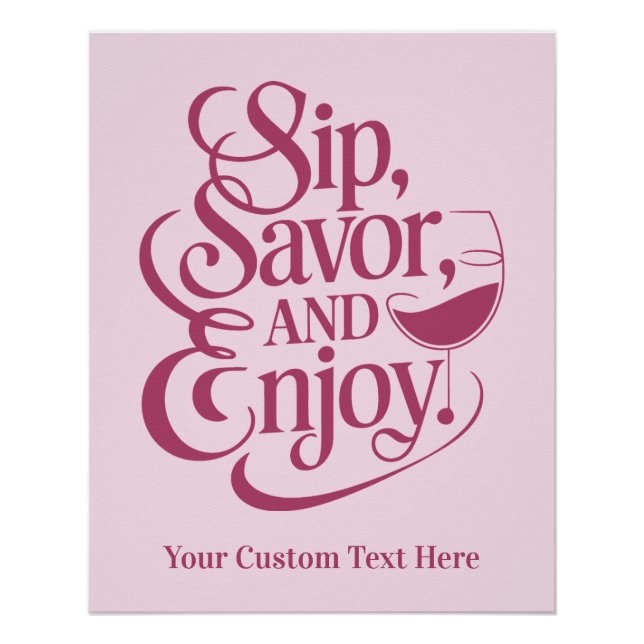 Custom Name / Text Sip, Savor, Enjoy Poster (Front)