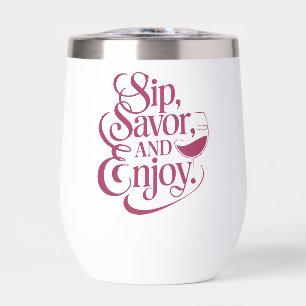Custom Name / Text Sip, Savor, Enjoy Thermal Wine Tumbler