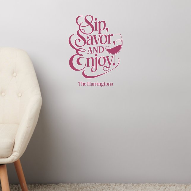 Custom Name / Text Sip, Savor, Enjoy Wall Decal (Living Room 2)
