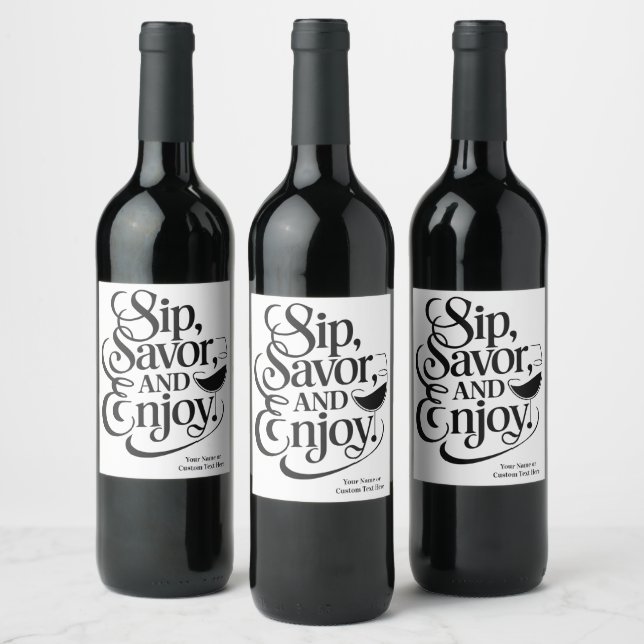 Custom Name / Text Sip, Savor, Enjoy Wine Label (Bottles)