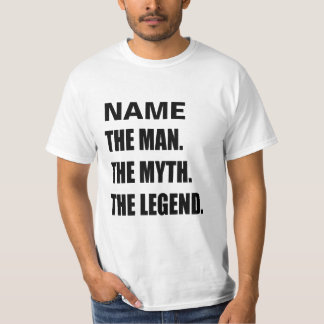 Custom Name The Man The Myth The Legend funny shir T-Shirt