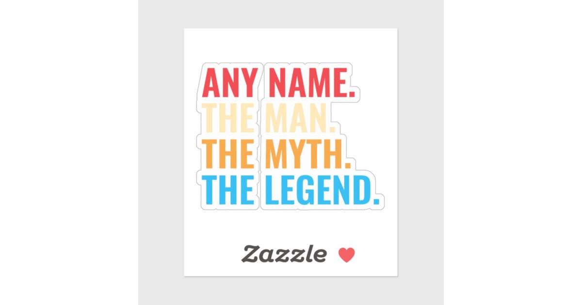 Custom Name The Man The Myth The Legend Retro Sticker | Zazzle