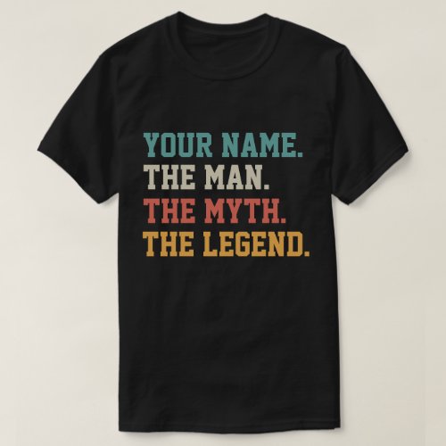 Custom Name the Man the Myth the Legend T_Shirt