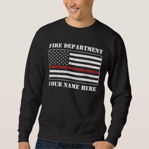 Custom Name Thin Red Line Flag Proud Firefighter  Sweatshirt