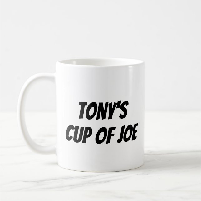 Custom Name "Tony's Cup of Joe" (Left)