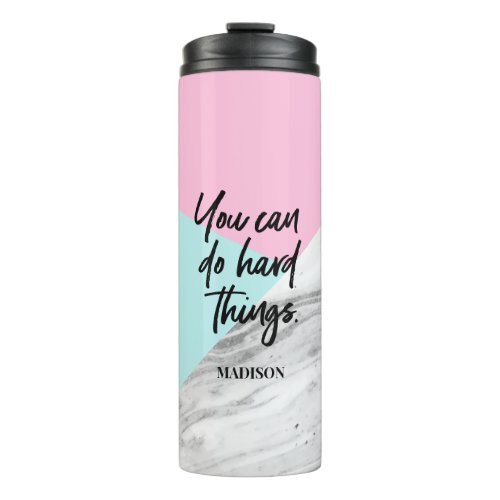 Custom Name You can do hard things Pink Marble Thermal Tumbler