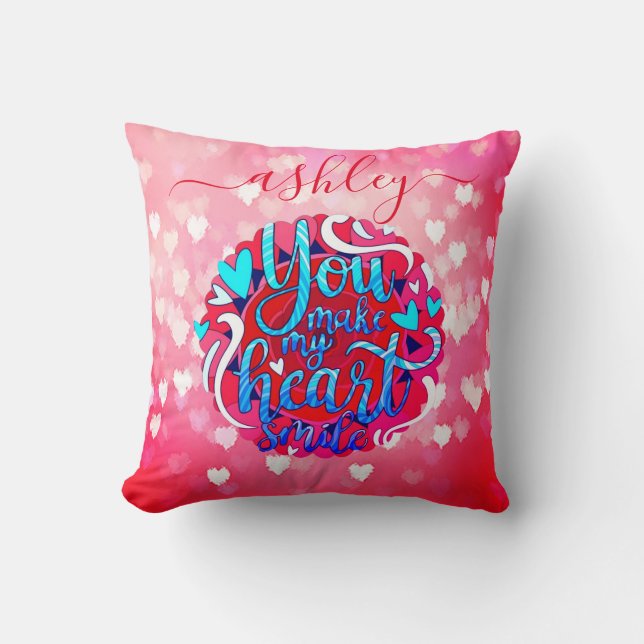 Custom Name YOU MAKE MY HEART SMILE Love Valentine Throw Pillow (Front)