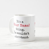 Custom Name You Wouldn't Understand Funny Quotes Coffee Mug (Front Left)
