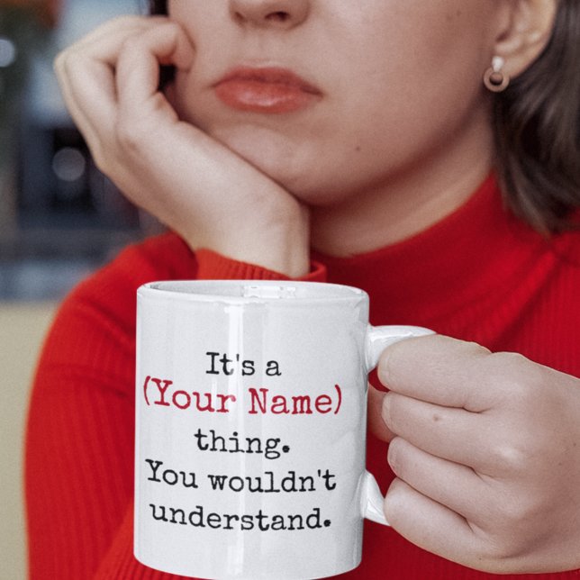Custom Name You Wouldn't Understand Funny Quotes Coffee Mug
