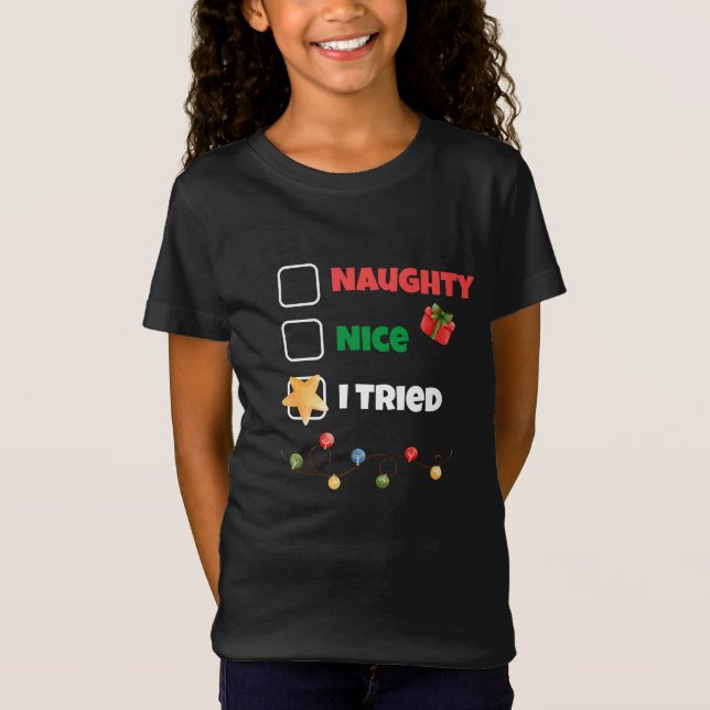 Custom Naughty Nice I Tried Christmas Santa List T-Shirt (Front)