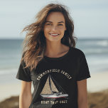 Custom Nautical Matching Family Boat Trip T-Shirt<br><div class="desc">Nautical theme family boating design featuring a sailing boat, and modern typography that makes a perfect matching family coordinated outfit for the adventure, cruise, or family reunion you've been planning all year long. Perfect for bachelorette parties and bridal showers Check out the other matching items like tees for the rest...</div>