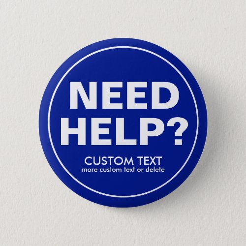 Custom Need Help Volunteer Staff Crew Event Blue Pinback Button