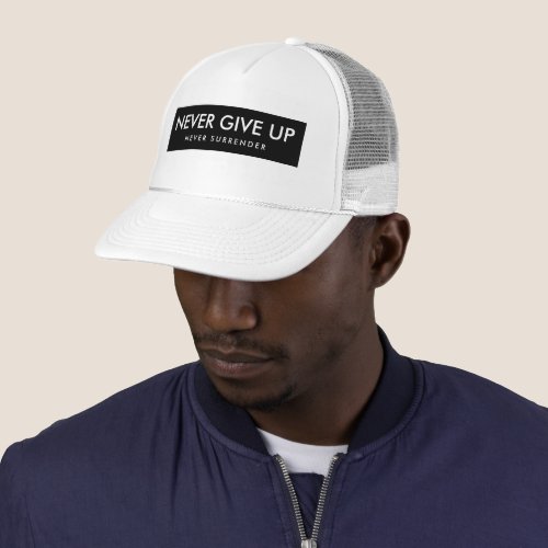 Custom Never Give Up Never Surrender Text Unisex Trucker Hat