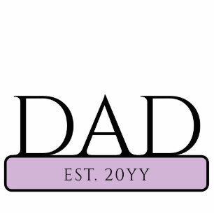 Custom New Dad to be Dad Est Cutout