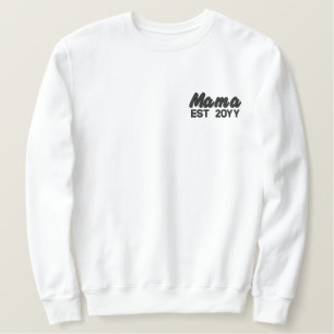 Custom New Mama Established Mom Est Year Mum Mommy Embroidered Sweatshirt