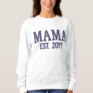 Custom New Mama Established Mother Est Year Mommy Embroidered Sweatshirt